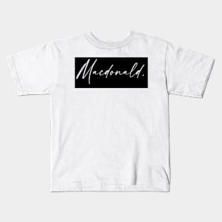 Macdonald Name, Macdonald Birthday Kids T-Shirt